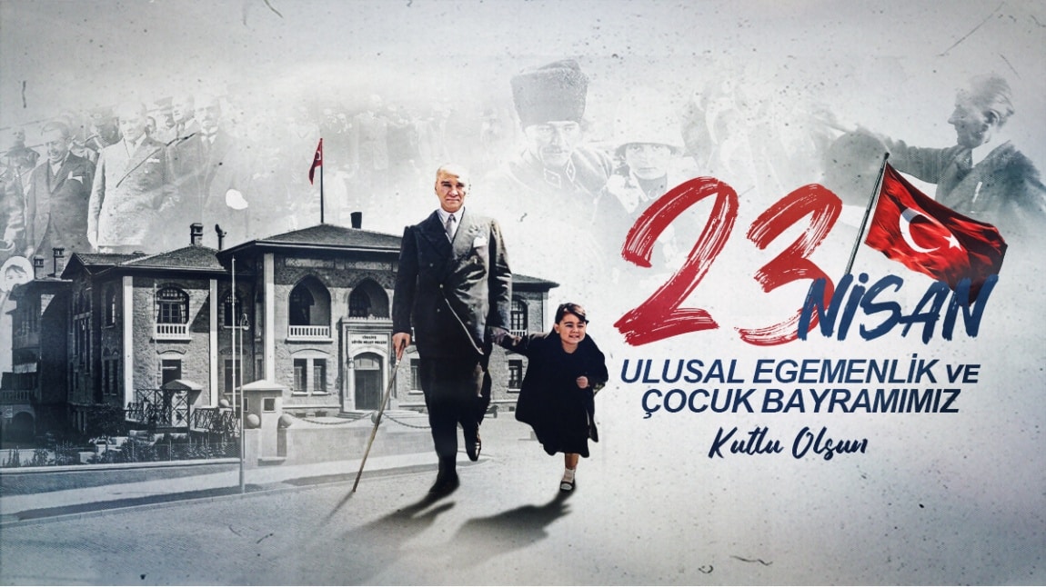 23 NİSAN ULUSAL EGEMENLİK ve ÇOCUK BAYRAMI